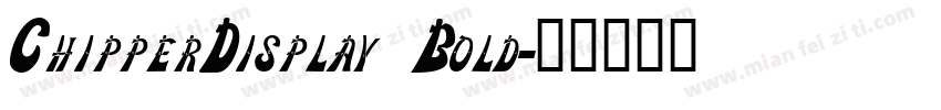ChipperDisplay Bold字体转换